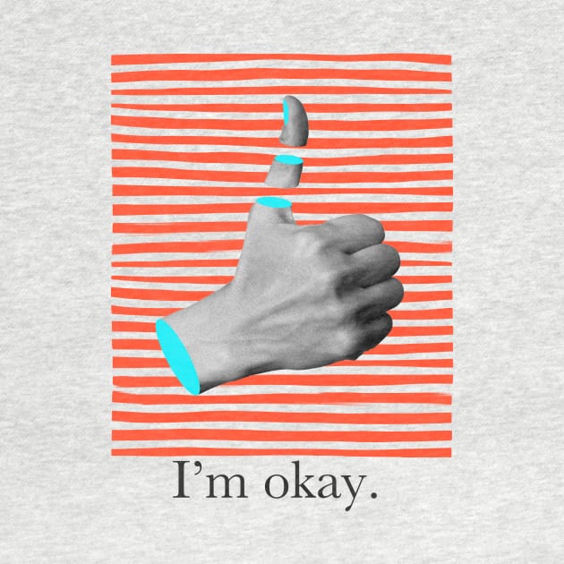 I'm okay by teesiscool